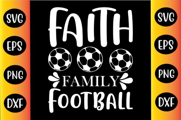 Faith Family Football SVG: Graphics for Crafts