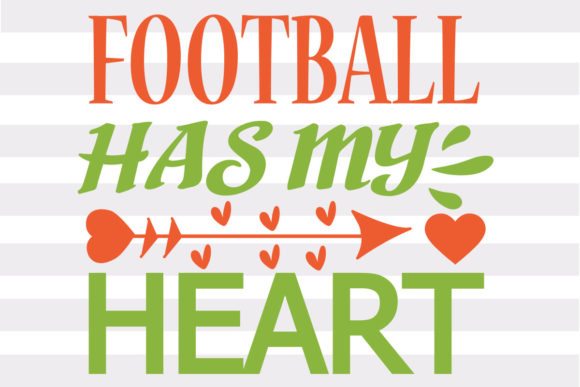Football Has My Heart: Graphics for Crafts
