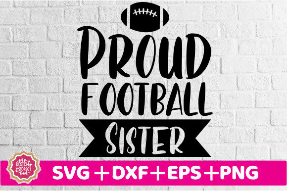 Proud Football Sister SVG: Graphics for Crafts Content